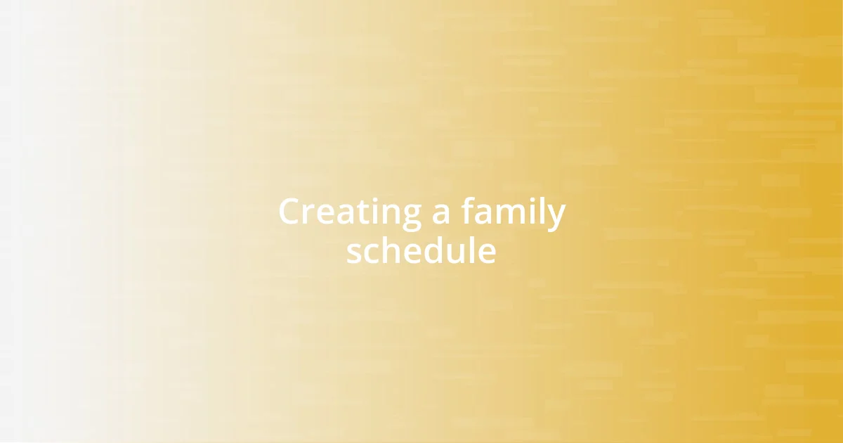 Creating a family schedule