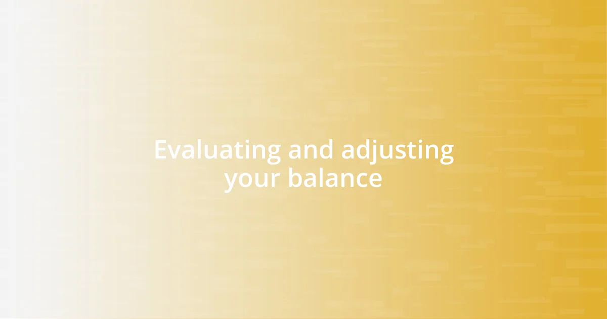 Evaluating and adjusting your balance