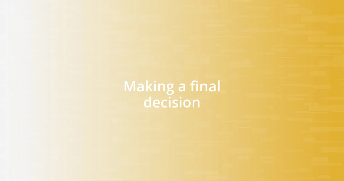 Making a final decision