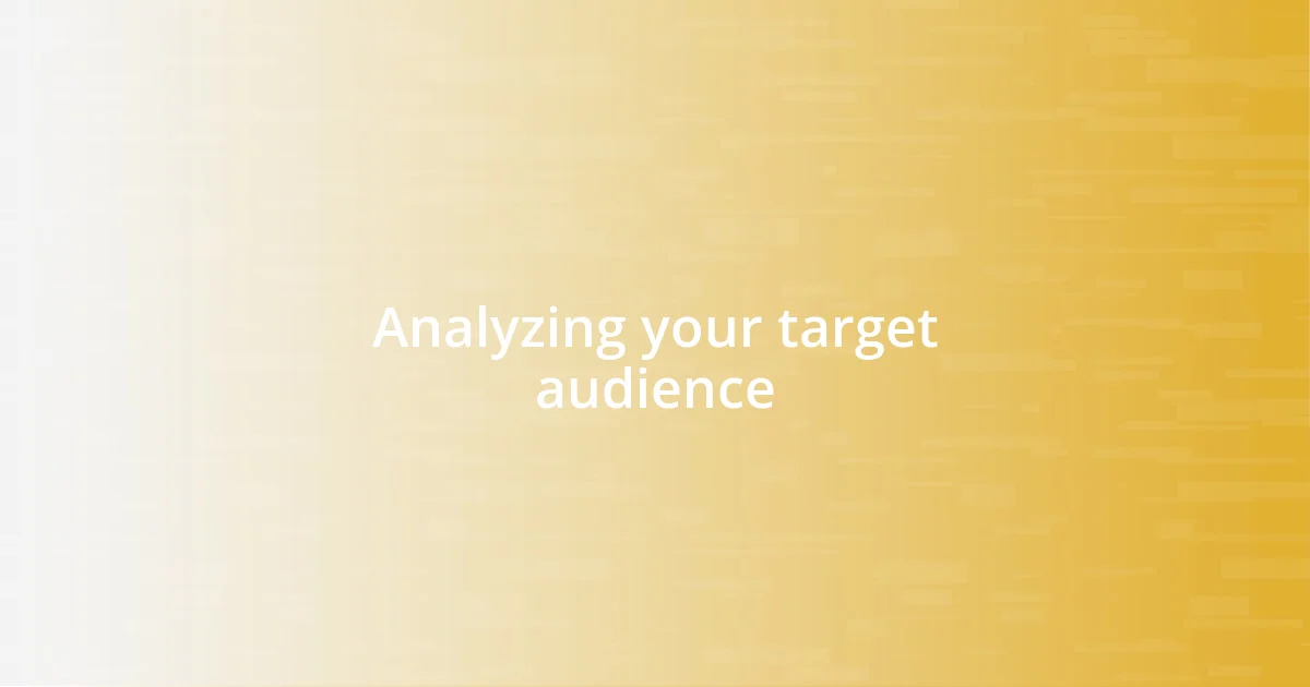 Analyzing your target audience