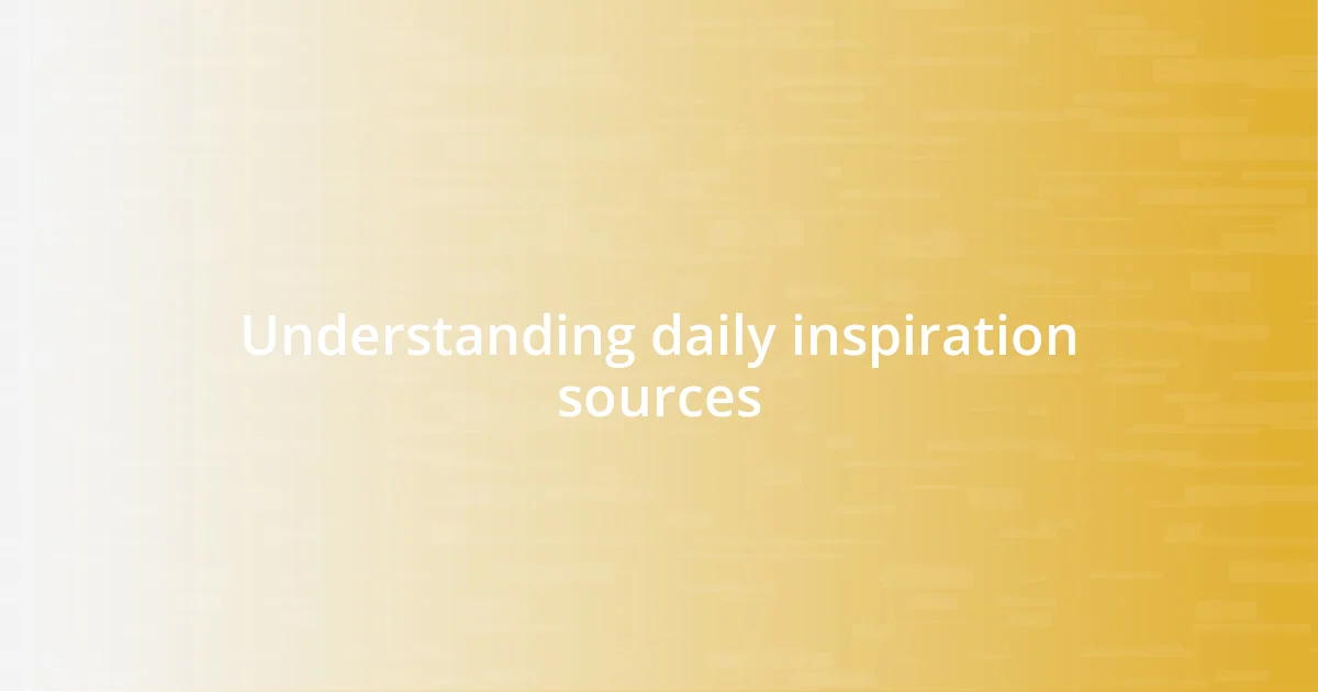 Understanding daily inspiration sources