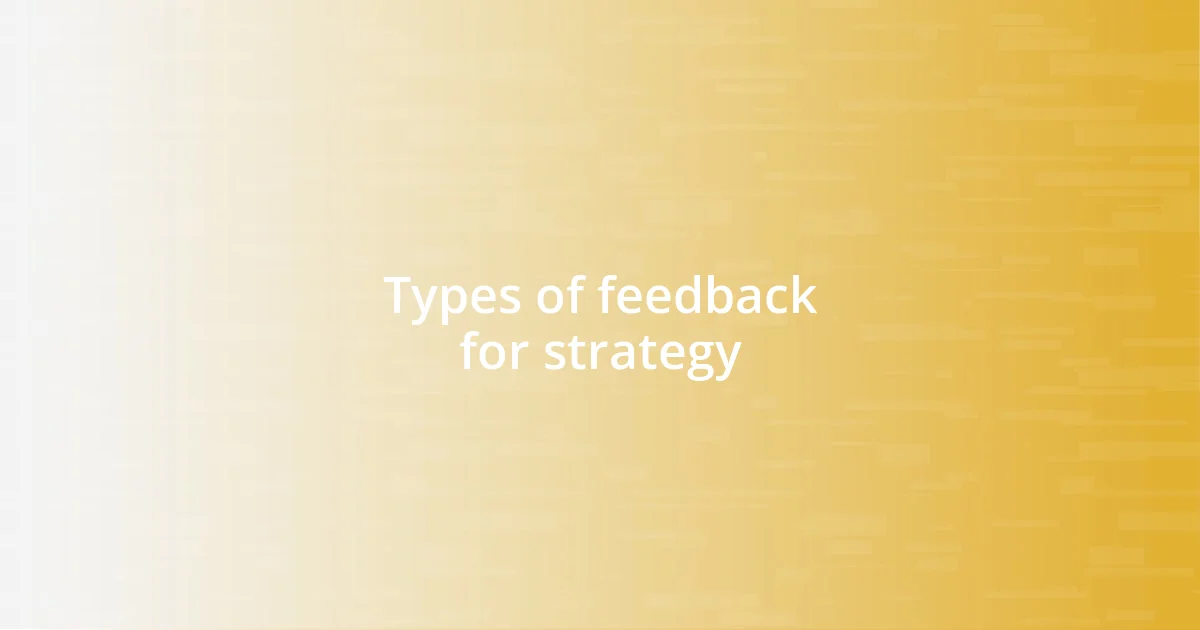 Types of feedback for strategy