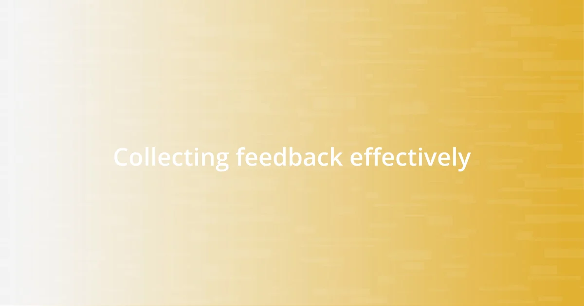 Collecting feedback effectively