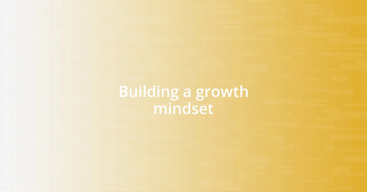 Building a growth mindset