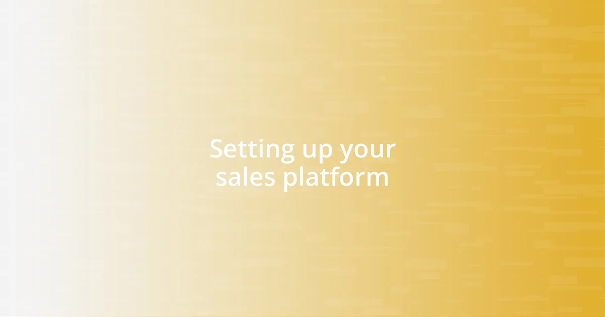 Setting up your sales platform