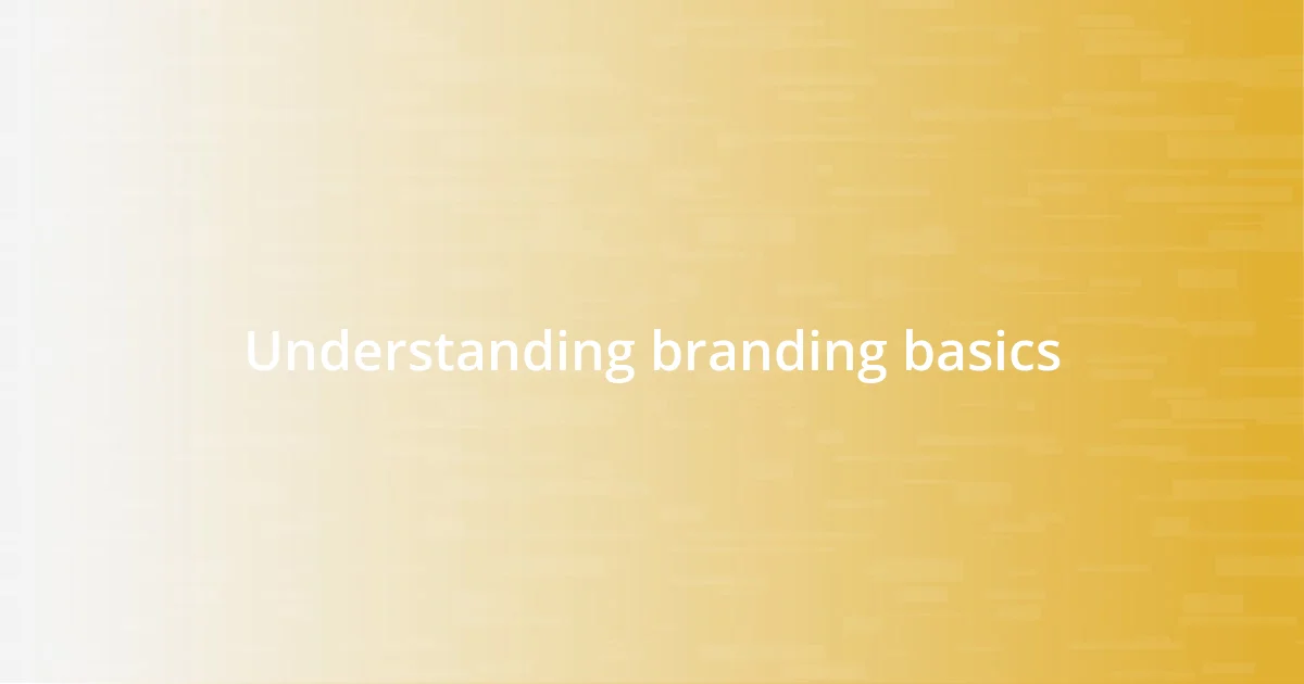 Understanding branding basics