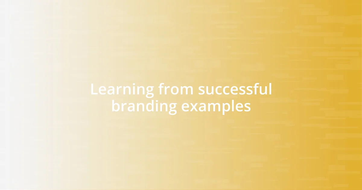 Learning from successful branding examples