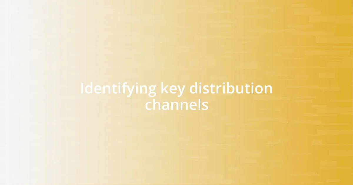 Identifying key distribution channels