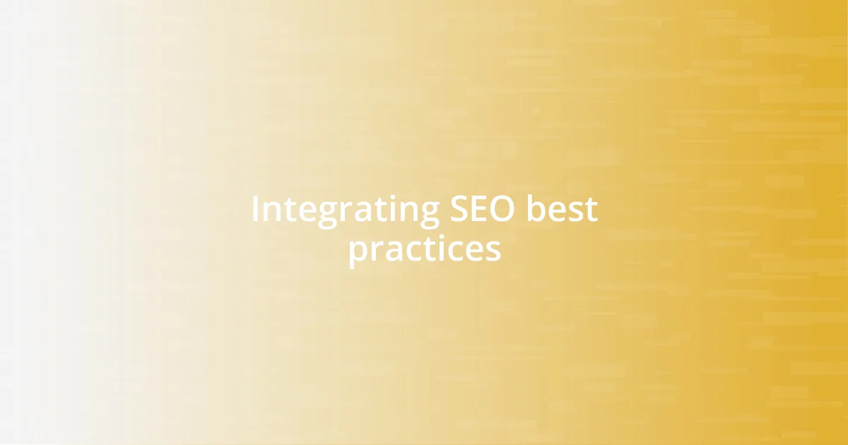 Integrating SEO best practices