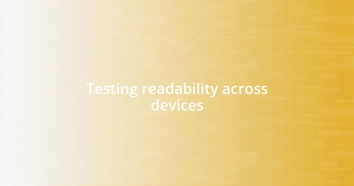 Testing readability across devices