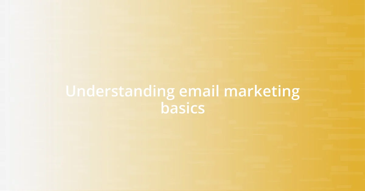 Understanding email marketing basics