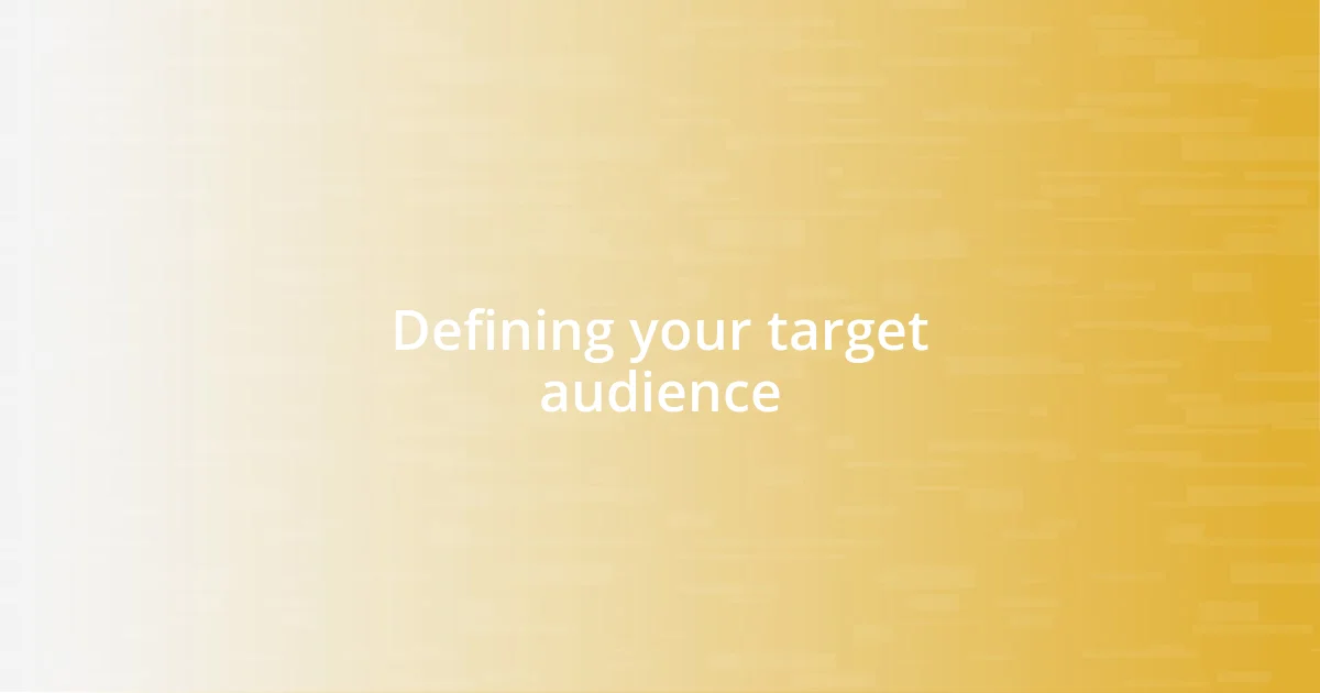 Defining your target audience