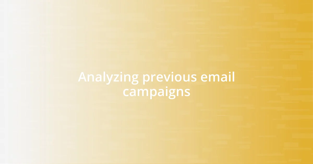 Analyzing previous email campaigns