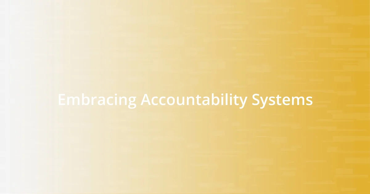 Embracing Accountability Systems