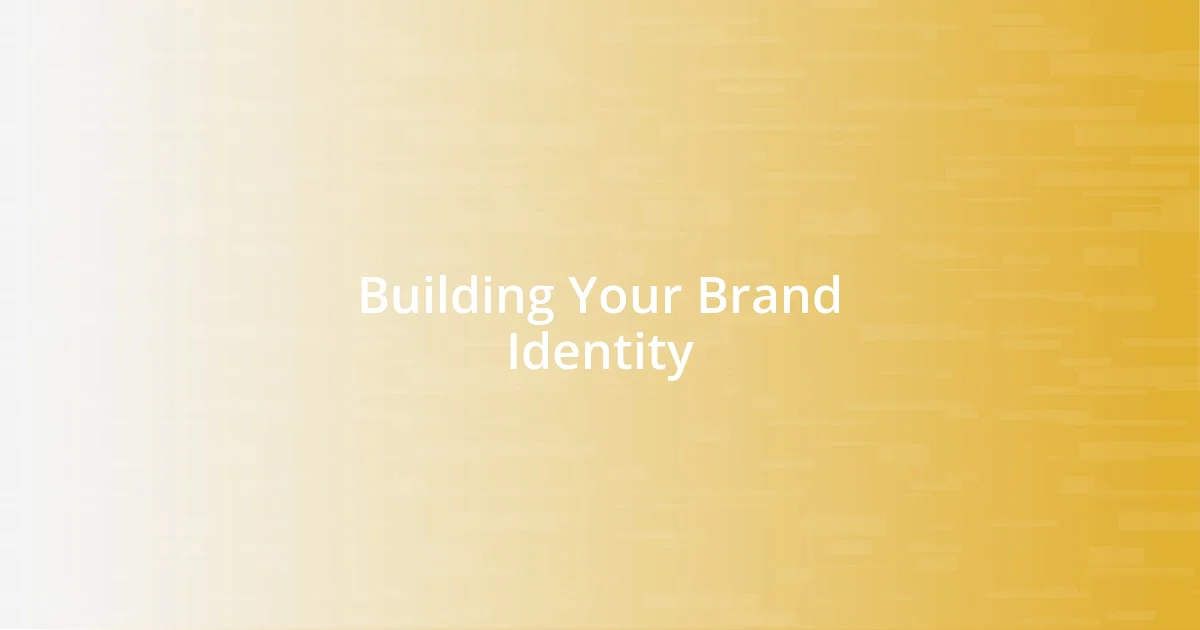 Building Your Brand Identity