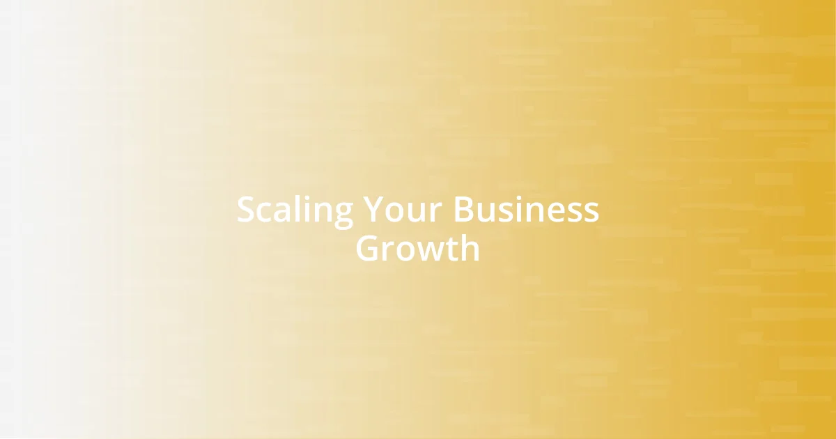 Scaling Your Business Growth