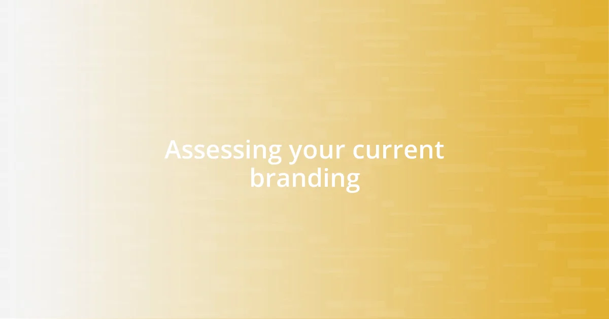 Assessing your current branding