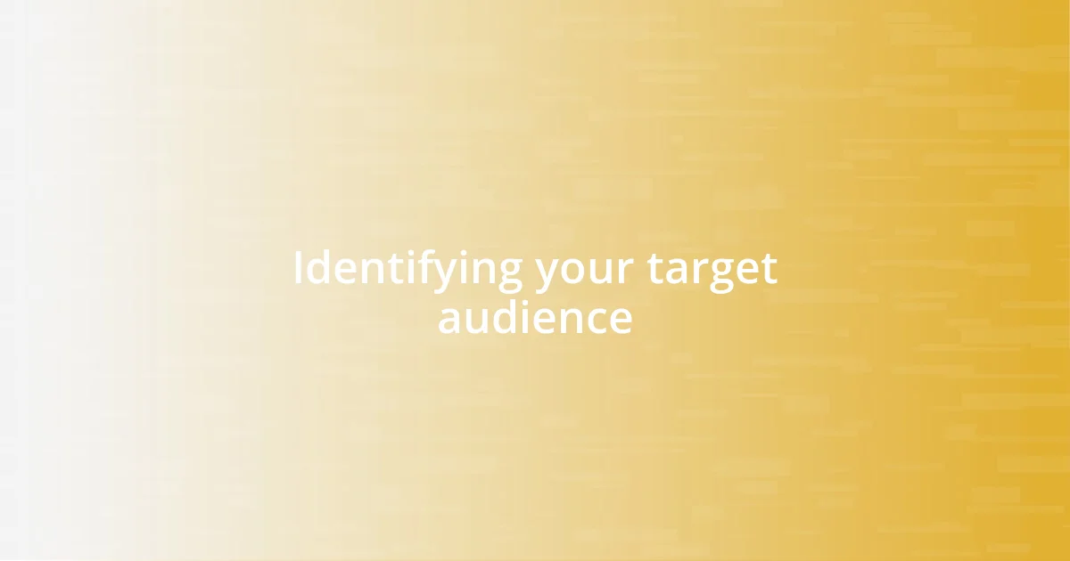 Identifying your target audience