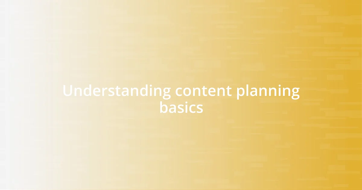 Understanding content planning basics