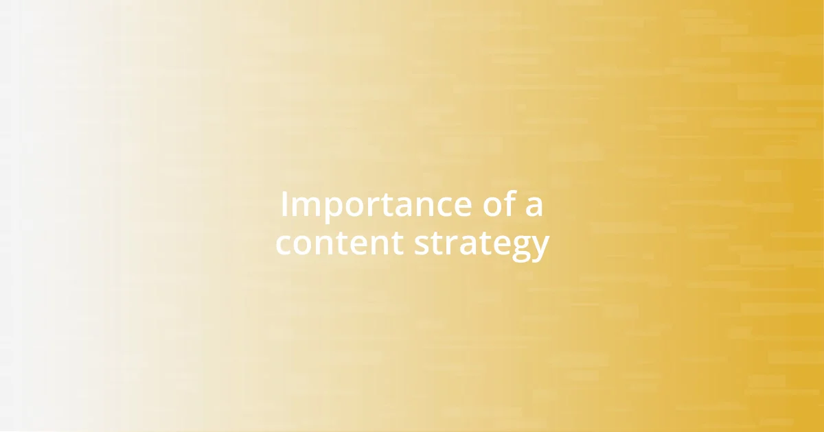 Importance of a content strategy