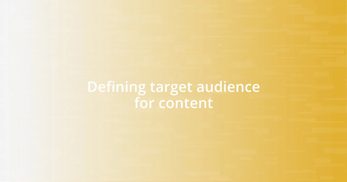 Defining target audience for content