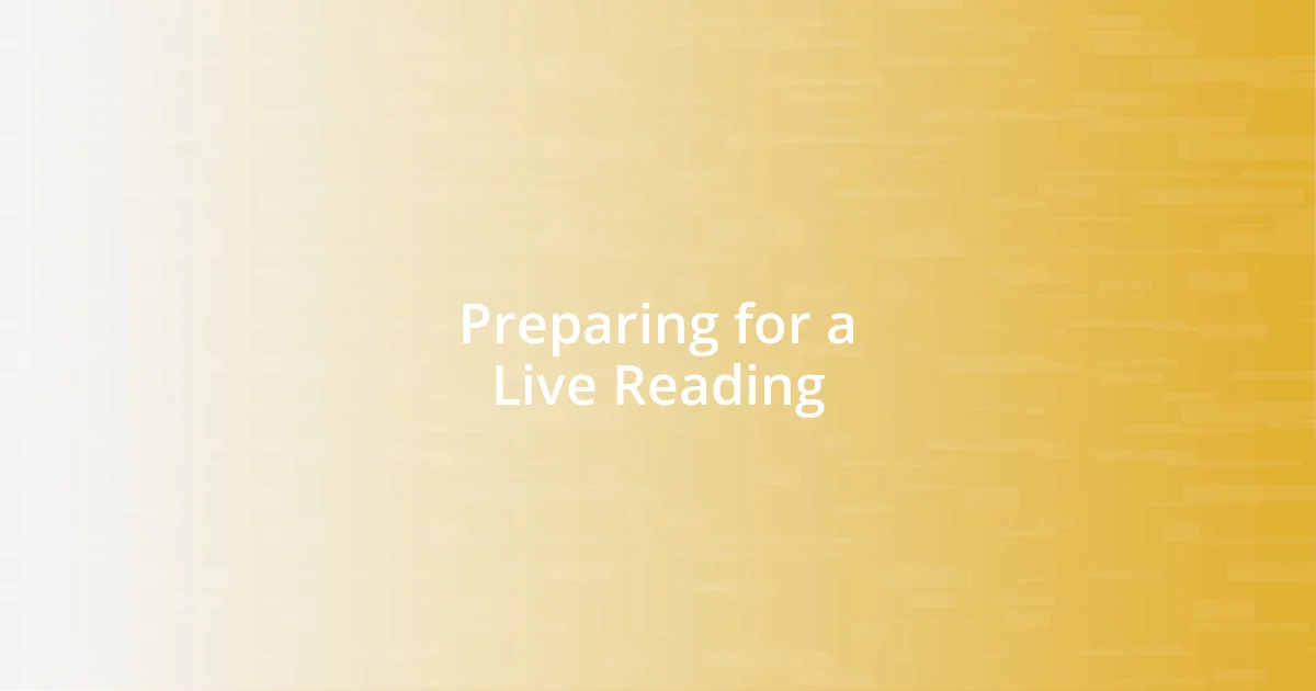 Preparing for a Live Reading