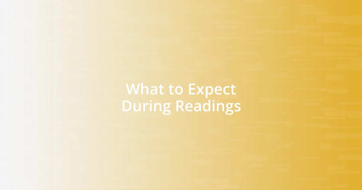 What to Expect During Readings