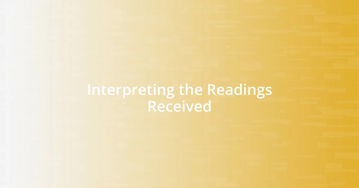 Interpreting the Readings Received