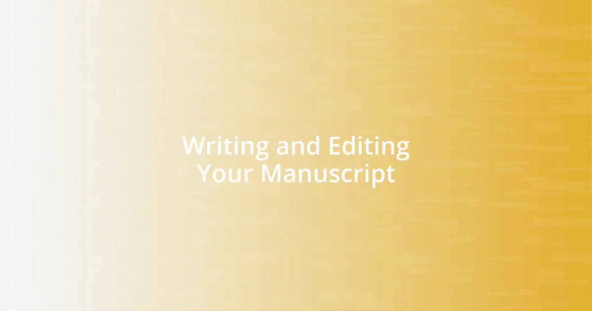 Writing and Editing Your Manuscript