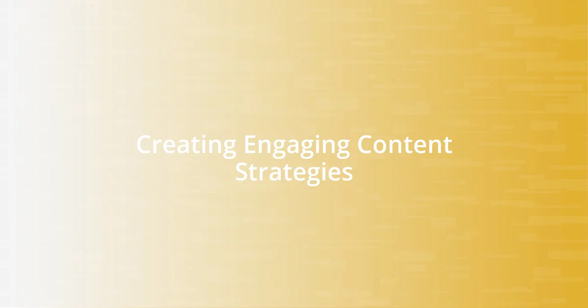 Creating Engaging Content Strategies