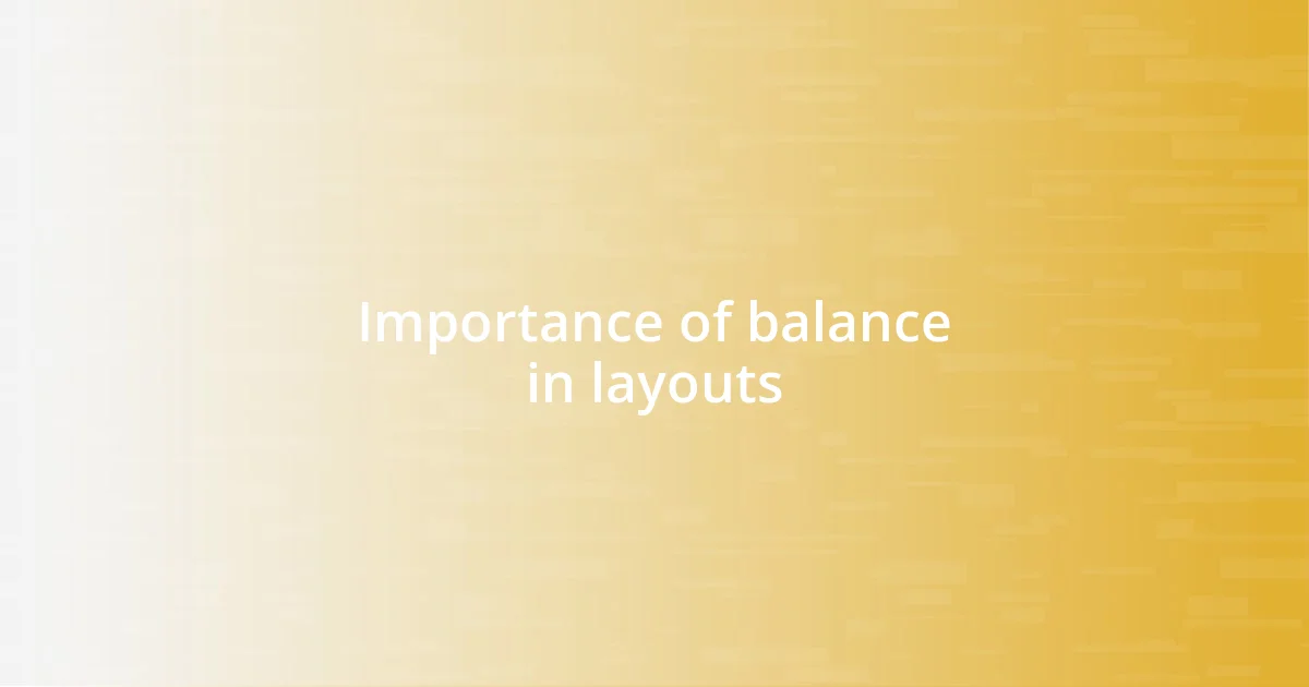 Importance of balance in layouts