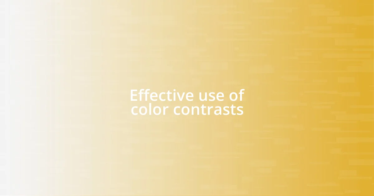 Effective use of color contrasts