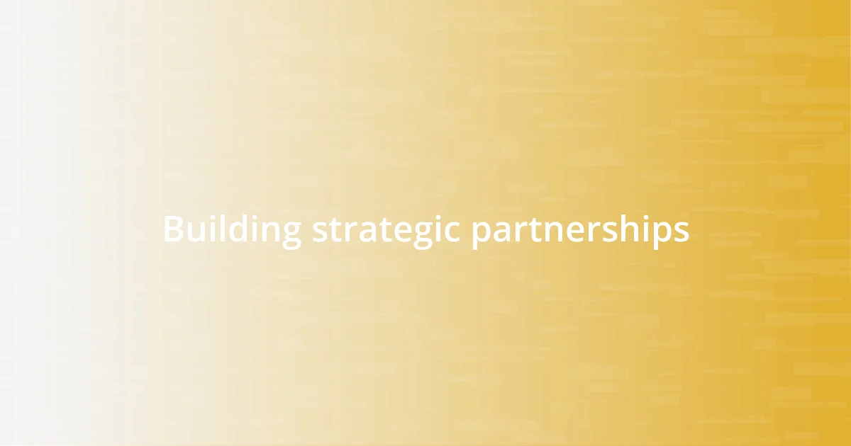 Building strategic partnerships