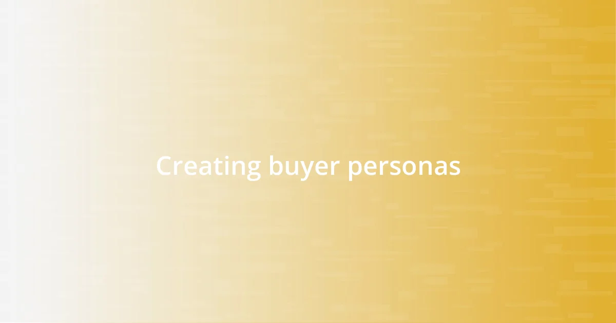 Creating buyer personas