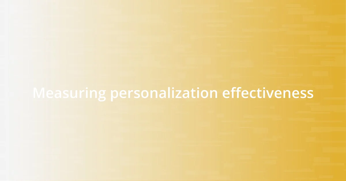 Measuring personalization effectiveness