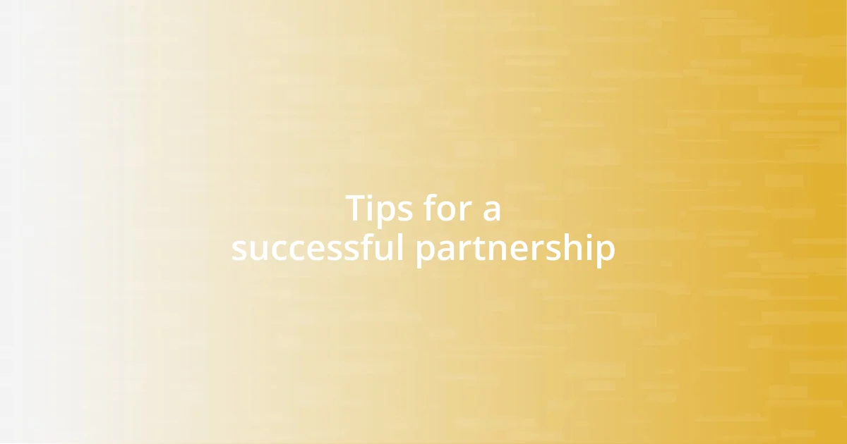 Tips for a successful partnership