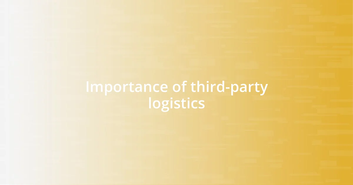 Importance of third-party logistics