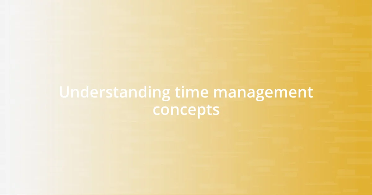 Understanding time management concepts