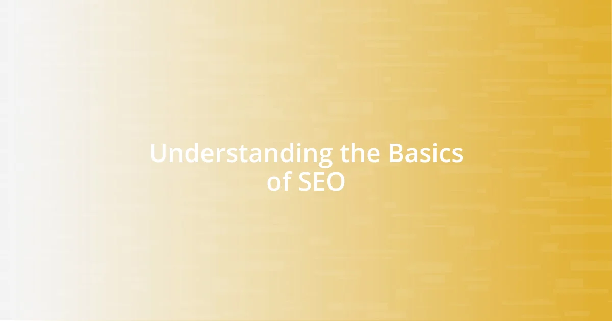 Understanding the Basics of SEO