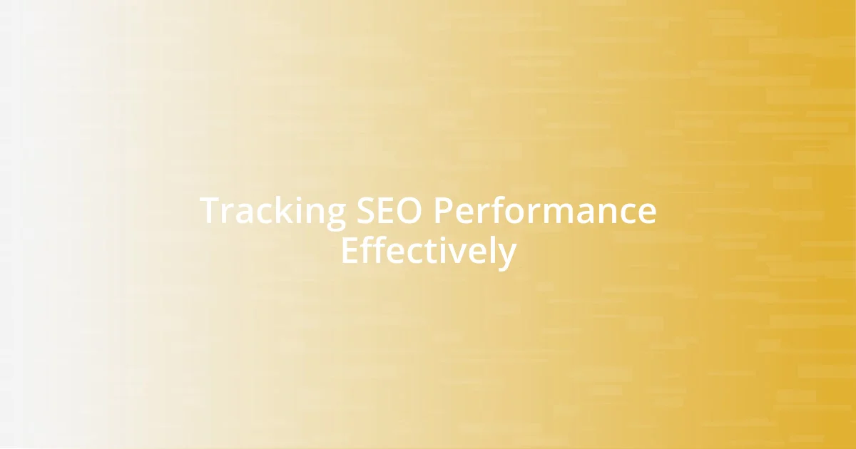 Tracking SEO Performance Effectively