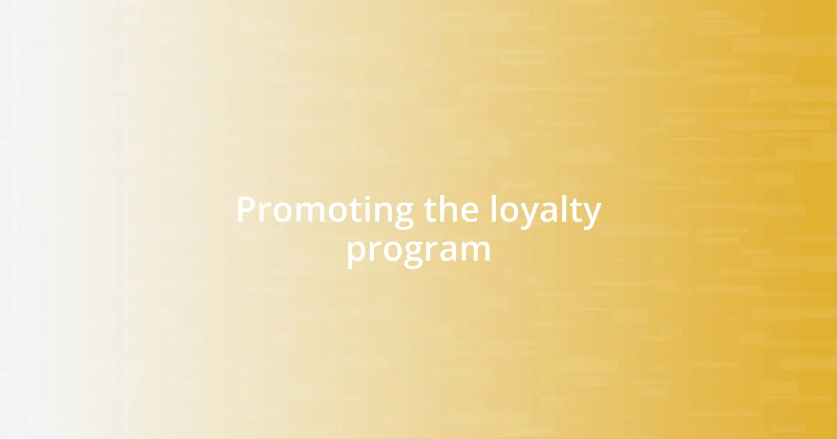 Promoting the loyalty program