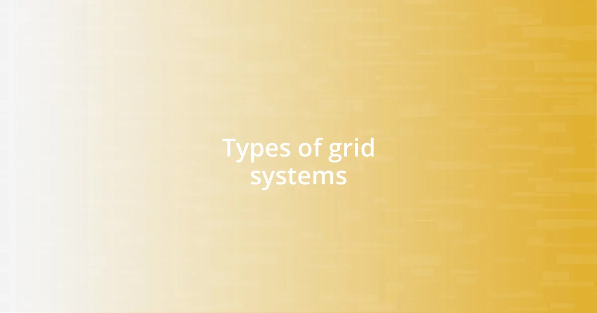 Types of grid systems