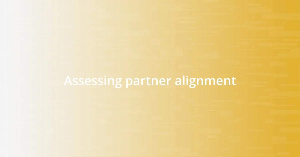 Assessing partner alignment