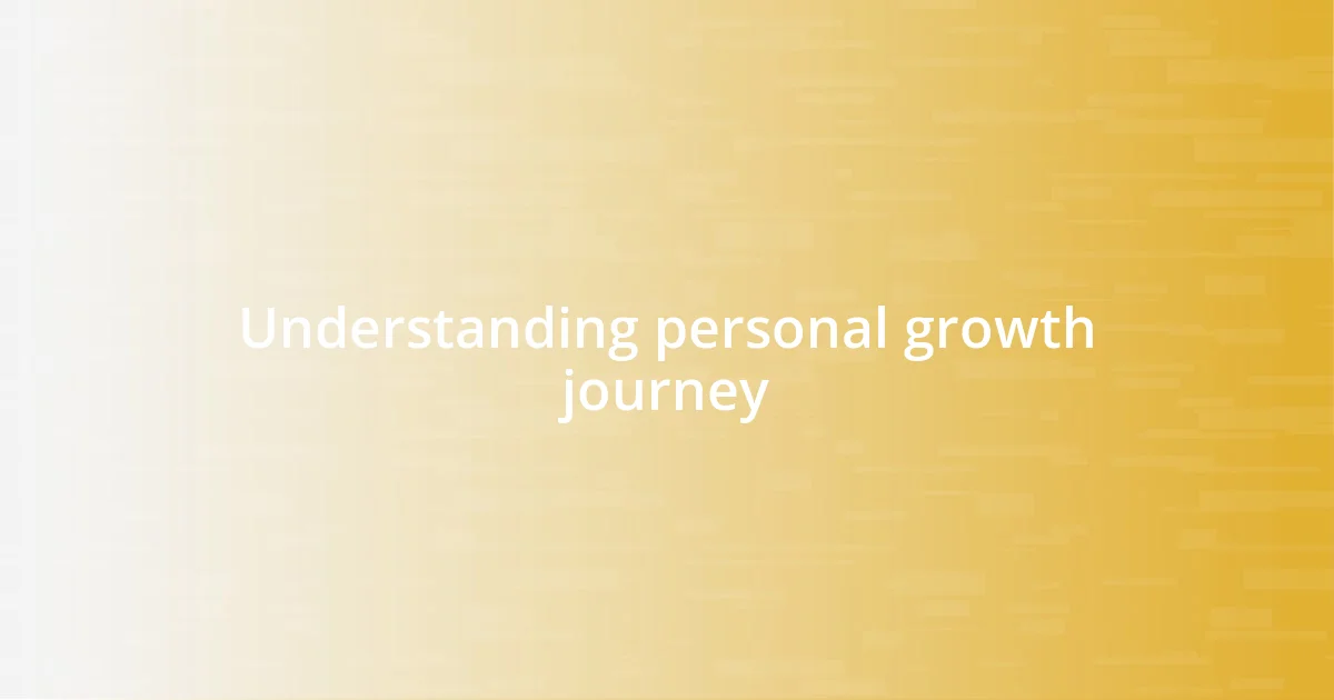 Understanding personal growth journey