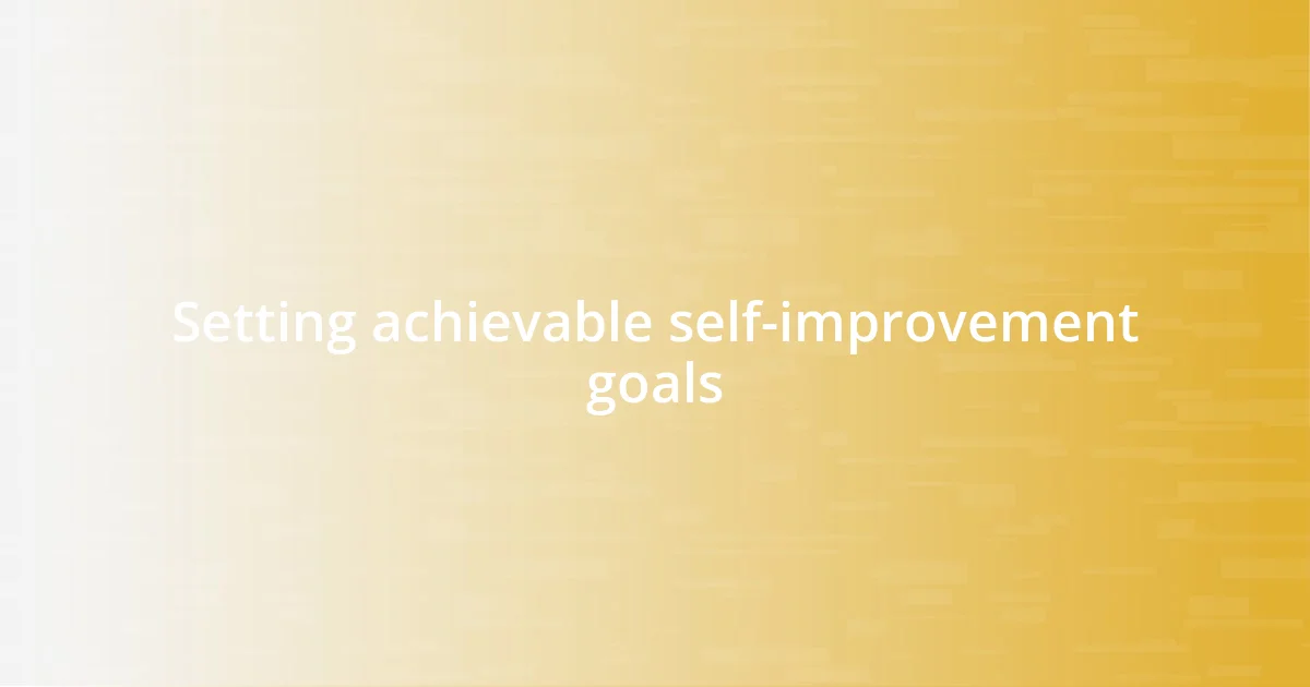 Setting achievable self-improvement goals