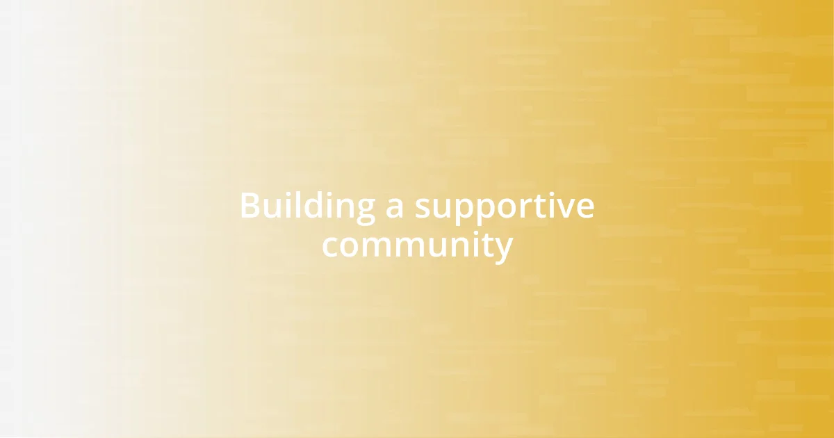 Building a supportive community