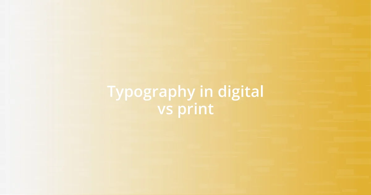 Typography in digital vs print