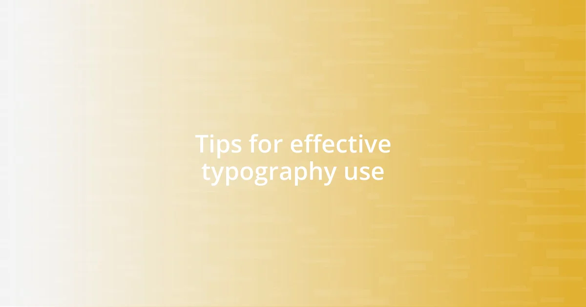 Tips for effective typography use