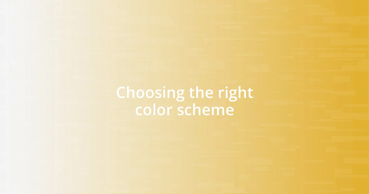 Choosing the right color scheme