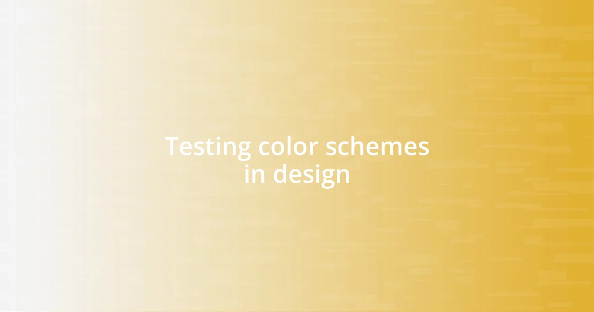 Testing color schemes in design